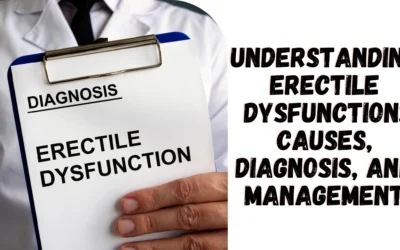 Understanding Erectile Dysfunction: Causes, Diagnosis, and Management
