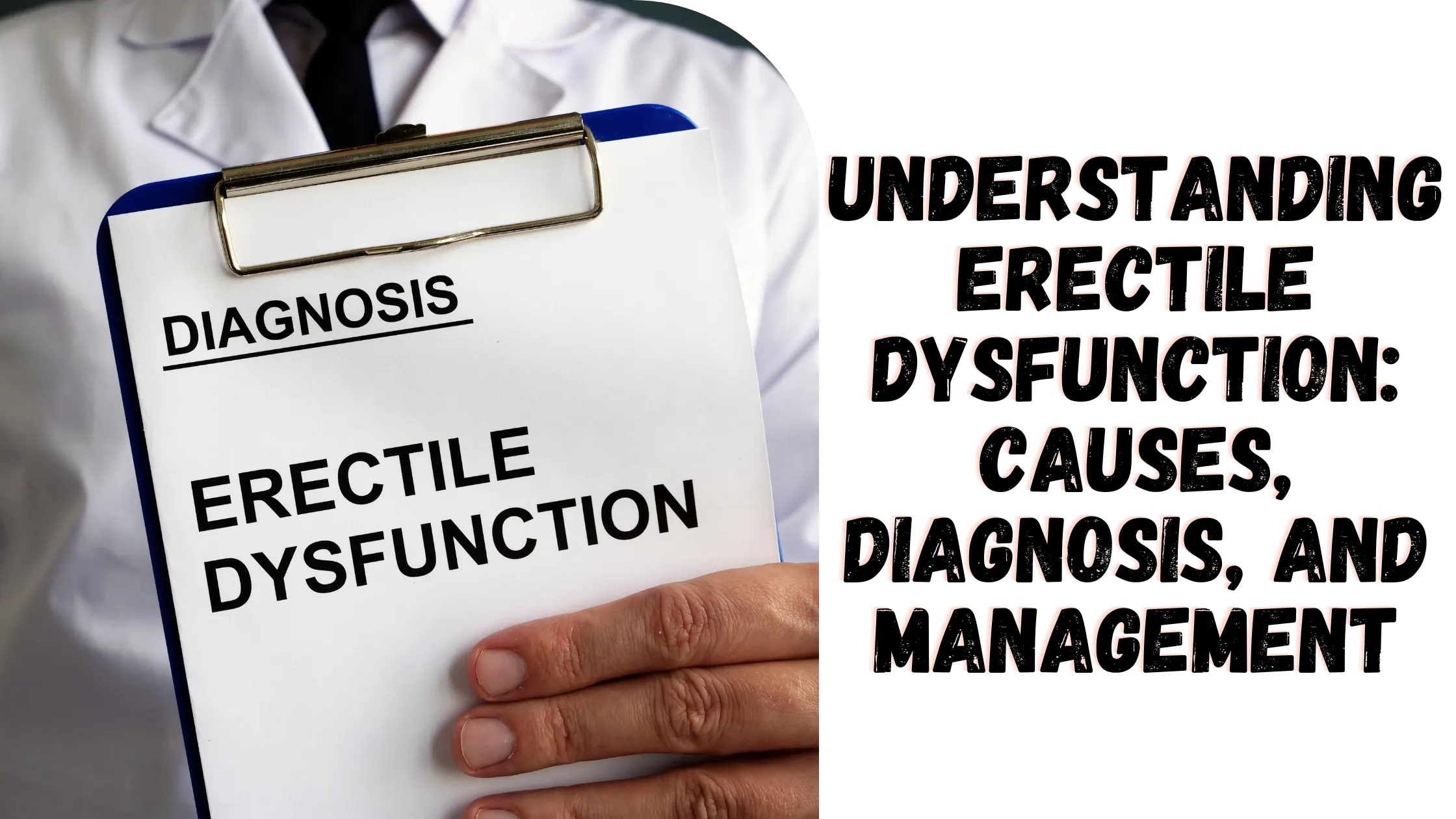 Understanding Erectile Dysfunction Causes Diagnosis and