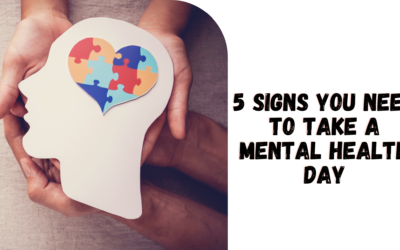 5 Signs You Need to Take a Mental Health Day